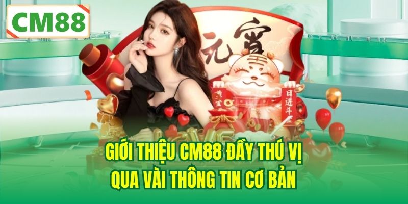 Giới thiệu CM88 đầy thú vị qua vài thông tin cơ bản